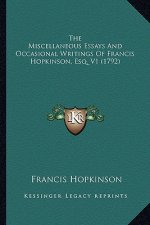 The Miscellaneous Essays and Occasional Writings of Francis Hopkinson, Esq. V1 (1792)