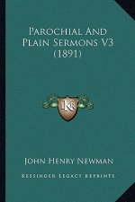 Parochial and Plain Sermons V3 (1891)