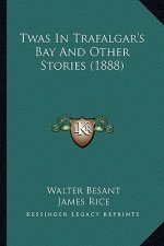 Twas in Trafalgar's Bay and Other Stories (1888)