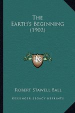 The Earth's Beginning (1902) the Earth's Beginning (1902)