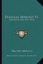 Douglas Jerrold V1: Dramatist and Wit (1914)