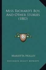 Miss Richard's Boy, And Other Stories (1883)