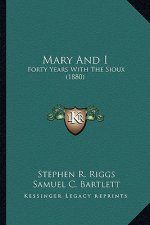 Mary and I: Forty Years with the Sioux (1880)