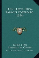 Fern Leaves from Fanny's Portfolio (1854)