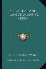 Parochial and Plain Sermons V2 (1898)