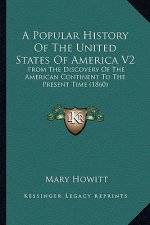 A Popular History Of The United States Of America V2: From The Discovery Of The American Continent To The Present Time (1860)