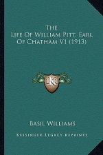 The Life of William Pitt, Earl of Chatham V1 (1913) the Life of William Pitt, Earl of Chatham V1 (1913)