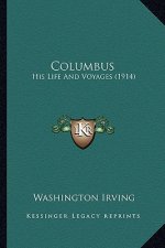 Columbus: His Life and Voyages (1914)