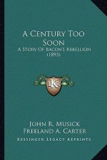 A Century Too Soon: A Story Of Bacon's Rebellion (1893)