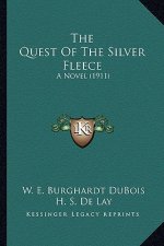 The Quest of the Silver Fleece the Quest of the Silver Fleece: A Novel (1911) a Novel (1911)