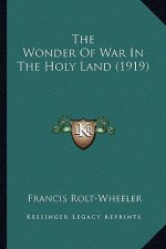 The Wonder of War in the Holy Land (1919) the Wonder of War in the Holy Land (1919)