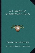 An Image of Shakespeare (1922) an Image of Shakespeare (1922)