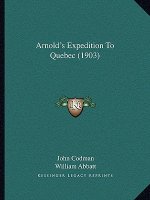 Arnold's Expedition to Quebec (1903)