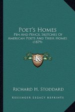 Poet's Homes: Pen and Pencil Sketches of American Poets and Their Homes (1pen and Pencil Sketches of American Poets and Their Homes