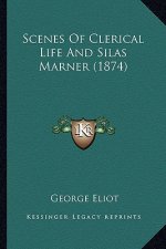 Scenes of Clerical Life and Silas Marner (1874)