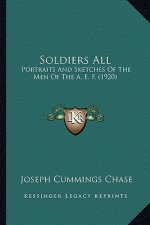 Soldiers All: Portraits and Sketches of the Men of the A. E. F. (1920)
