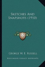 Sketches and Snapshots (1910)