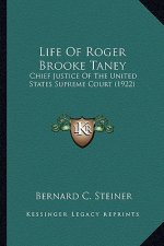 Life of Roger Brooke Taney: Chief Justice of the United States Supreme Court (1922)