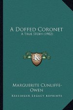 A Doffed Coronet: A True Story (1902)