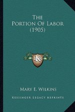 The Portion of Labor (1905) the Portion of Labor (1905)