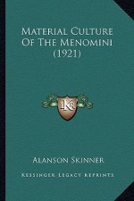 Material Culture of the Menomini (1921)
