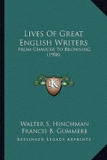 Lives of Great English Writers: From Chaucer to Browning (1908) from Chaucer to Browning (1908)