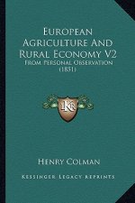 European Agriculture and Rural Economy V2: From Personal Observation (1851) from Personal Observation (1851)