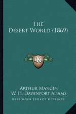 The Desert World (1869) the Desert World (1869)