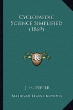 Cyclopaedic Science Simplified (1869)
