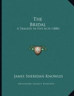 The Bridal: A Tragedy In Five Acts (1880)