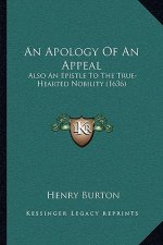 An Apology of an Appeal: Also an Epistle to the True-Hearted Nobility (1636)
