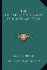 The Defeat of Youth and Other Poems (1918)