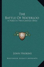 The Battle of Waterloo: A Poem in Two Cantos (1816)