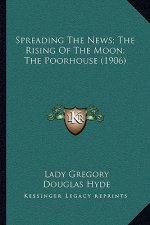 Spreading the News; The Rising of the Moon; The Poorhouse (1906)