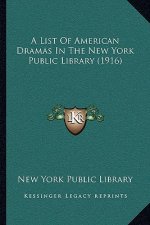 A List of American Dramas in the New York Public Library (1916)
