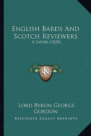 English Bards and Scotch Reviewers: A Satire (1820)