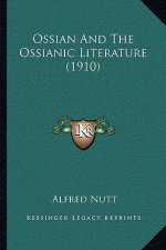 Ossian and the Ossianic Literature (1910)