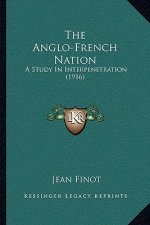The Anglo-French Nation: A Study in Interpenetration (1916)