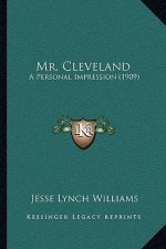Mr. Cleveland: A Personal Impression (1909)