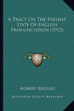 A Tract on the Present State of English Pronunciation (1913)