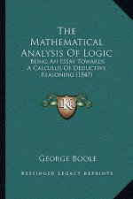 The Mathematical Analysis of Logic: Being an Essay Towards a Calculus of Deductive Reasoning (1847)