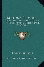Milton's Prosody: An Examination of the Rules of the Blank Verse in Milton's Later Poems (1894)