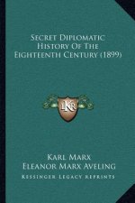 Secret Diplomatic History Of The Eighteenth Century (1899)