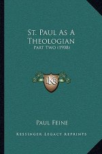 St. Paul as a Theologian: Part Two (1908)