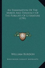 An Examination of the Merits and Tendency of the Pursuits of Literature (1799)