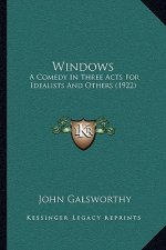 Windows: A Comedy in Three Acts for Idealists and Others (1922)