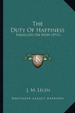 The Duty of Happiness: Thoughts on Hope (1911)