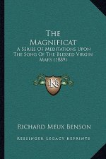 The Magnificat: A Series of Meditations Upon the Song of the Blessed Virgin Mary (1889)
