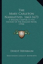 The Mary Carleton Narratives, 1663-1673: A Missing Chapter in the History of the English Novel (1914)