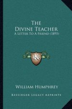 The Divine Teacher: A Letter to a Friend (1895)